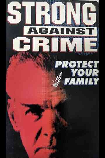 Strong Against Crime: Protect Your Family Poster