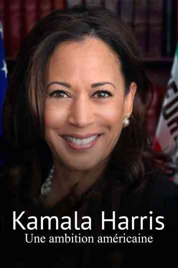 Kamala Harris, an American ambition poster