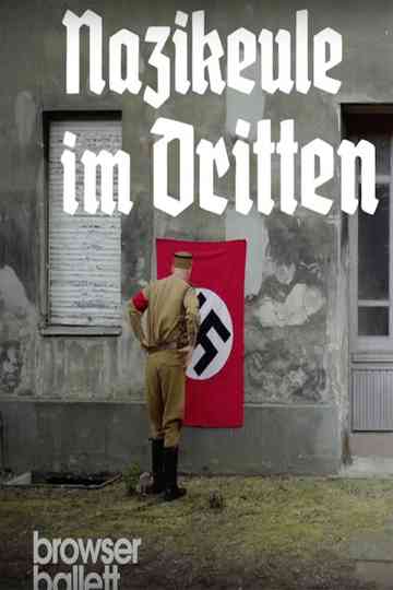 Nazikeule im Dritten Reich | Browser Ballett Poster