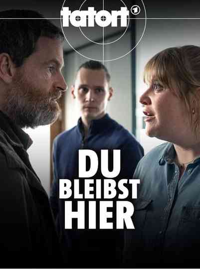 Tatort: Du bleibst hier Poster
