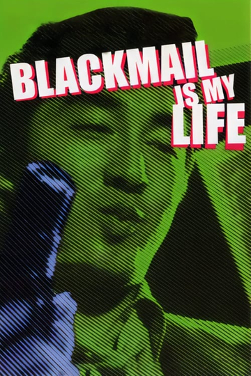 Blackmail Is My Life Poster