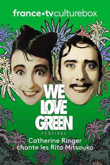 Catherine Ringer chante les Rita Mitsouko à We Love Green Poster