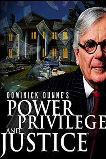 Dominick Dunne's Power, Privilege, and Justice Poster