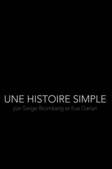 Une Histoire Simple - Par Serge Bromberg et Eva Darlan Poster
