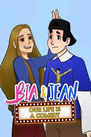 Bia and Jean - Our Life is a Comedy Poster