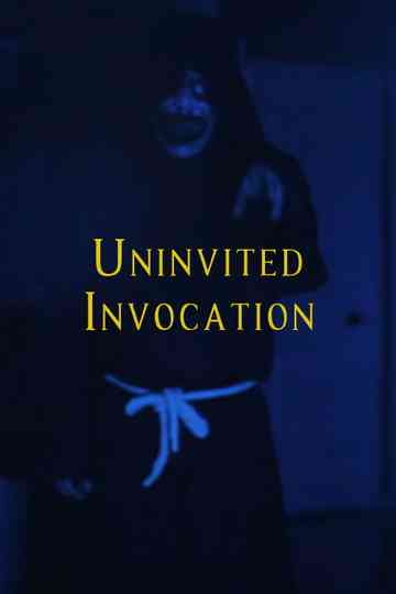 Uninvited Invocation Poster