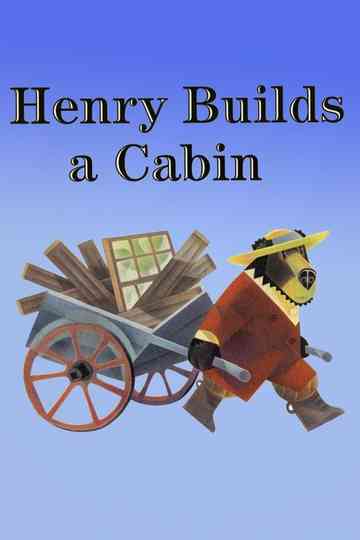 Henry Builds a Cabin Poster