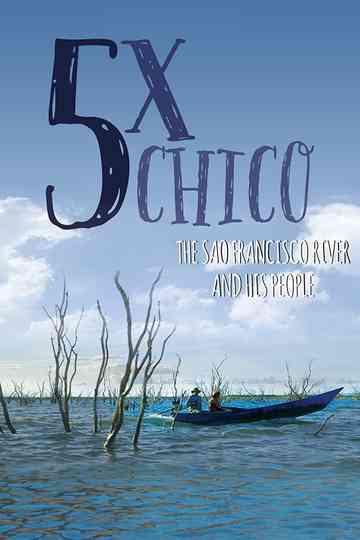 5 Times Chico: The San Francisco River and His People Poster