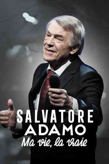 Salvatore Adamo, ma vie, la vraie Poster