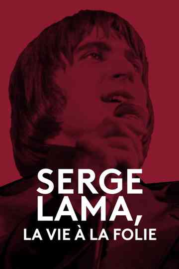 Serge Lama, la vie à la folie Poster