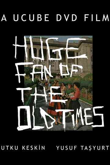 Huge Fan of Your Old Times Poster