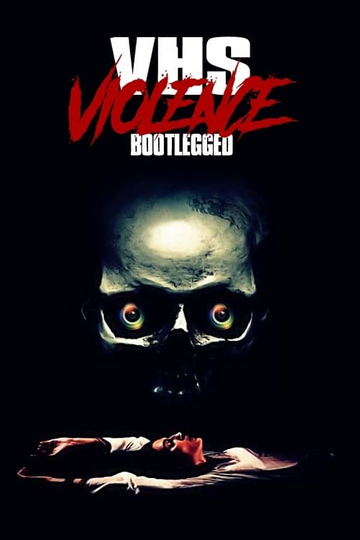 VHS Violence: Bootlegged