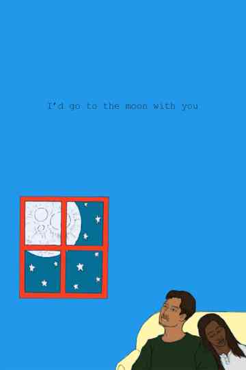 I'd go to the Moon with you poster