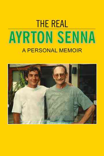The Real Ayrton Senna: A Personal Memoir Poster