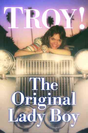 Troy! The Original Lady Boy Poster