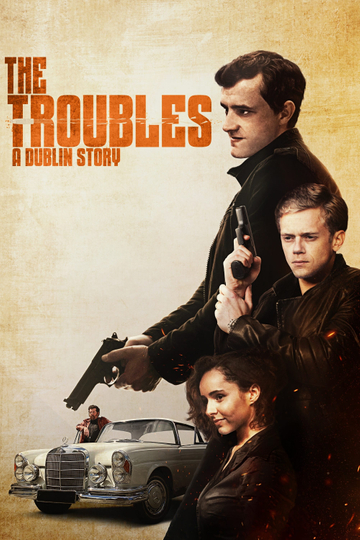 The Troubles: A Dublin Story Poster