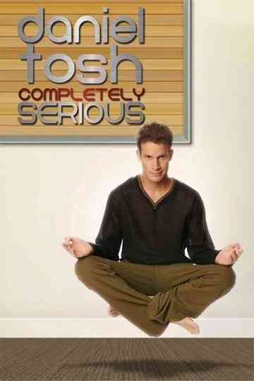 Daniel Tosh Completely Serious poster