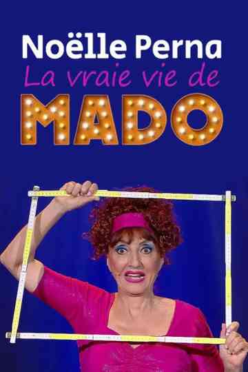 Noëlle Perna - La vraie vie de Mado Poster