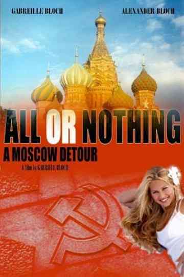 All or Nothing: A Moscow Detour Poster