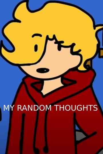 My Random Thoughts - Canimations Edition Poster
