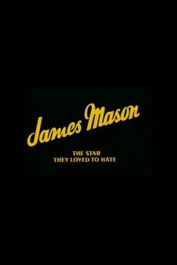 James Mason: The Star They Loved to Hate Poster