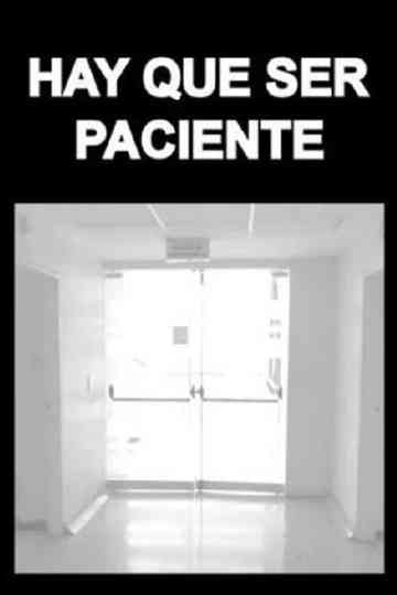 Hay Que Ser Paciente Poster