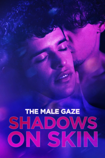 The Male Gaze: Shadows on Skin Poster