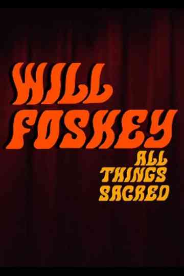Will Foskey: All Things Sacred Poster