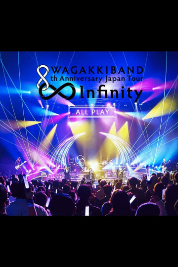 WAGAKKIBAND 8th Anniversary Japan Tour ∞ - Infinity -