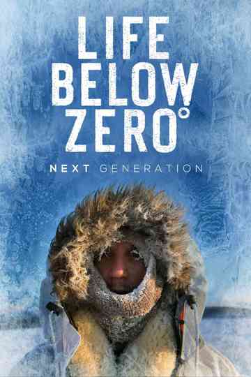Life Below Zero: Next Generation poster