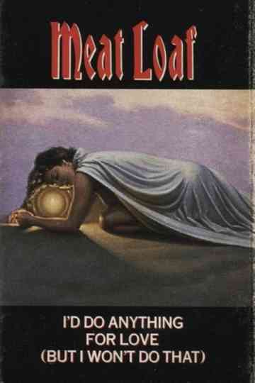 I'd Do Anything for Love (But I Won't Do That) Poster