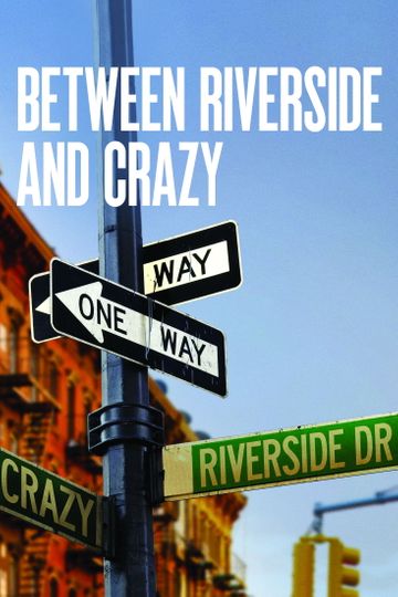 Between Riverside and Crazy
