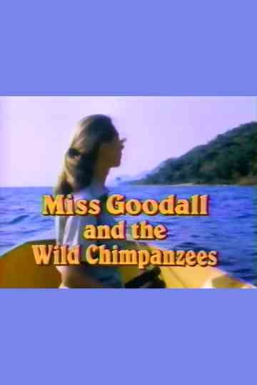 Miss Goodall and the Wild Chimpanzees Poster