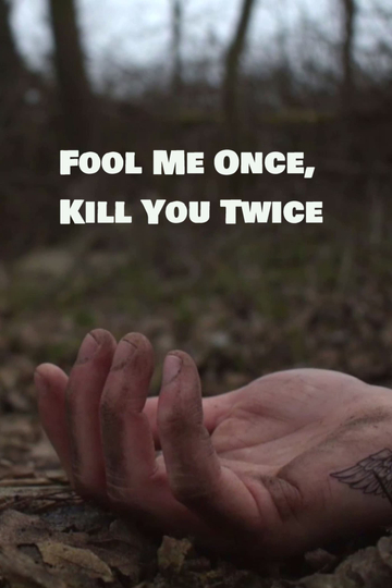 Fool Me Once, Kill You Twice Poster