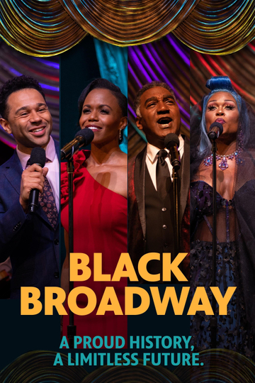 Black Broadway: A Proud History, A Limitless Future Poster