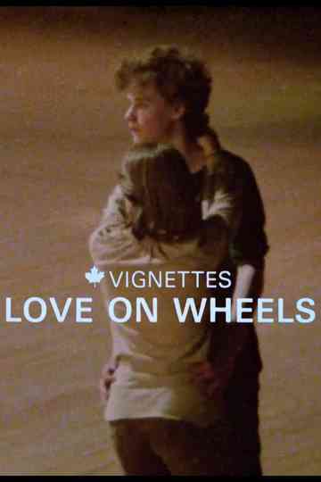 Canada Vignettes: Love on Wheels poster