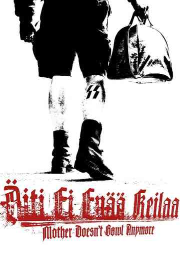 Mother Doesn't Bowl Anymore Poster