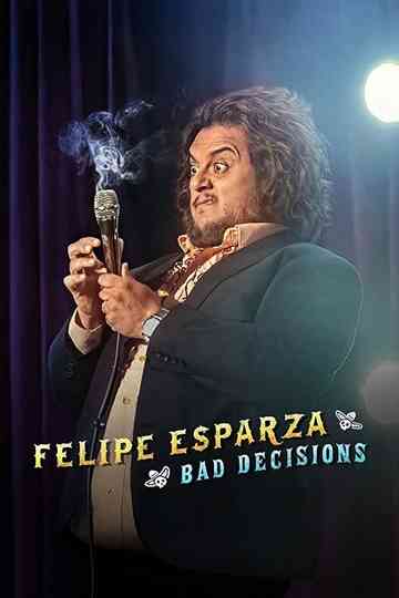 Felipe Esparza: Bad Decisions poster