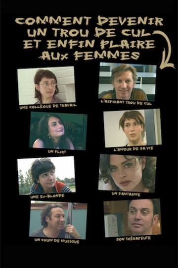 Comment devenir un trou de cul et enfin plaire aux femmes Poster