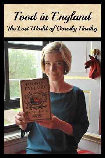 Food in England: The Lost World of Dorothy Hartley Poster