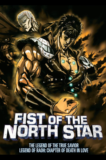 Fist of the North Star: The Legend of the True Savior: Legend of Raoh-Chapter of Death in Love Poster