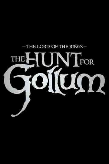 The Lord of the Rings: The Hunt for Gollum Poster
