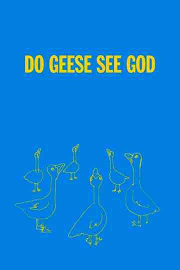 Do Geese See God Poster