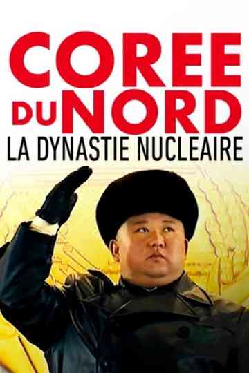 Corée du Nord, la dynastie nucléaire Poster