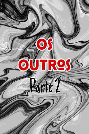 Os Outros - Parte 2 Poster