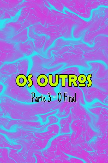 Os Outros: Parte 3 - O Final