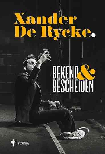 Xander De Rycke: Bekend & Bescheiden Poster