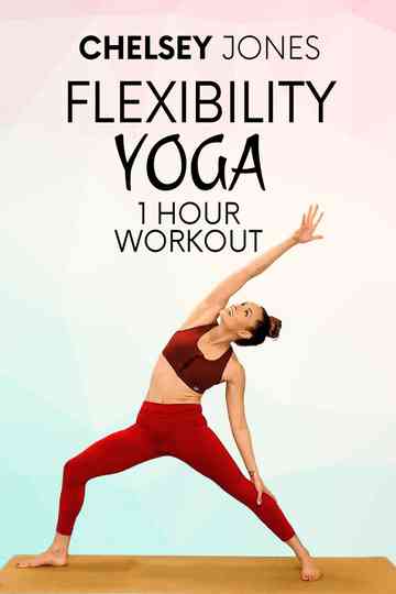 One Hour Flexibility Yoga Workout With Chelsey Jones Poster