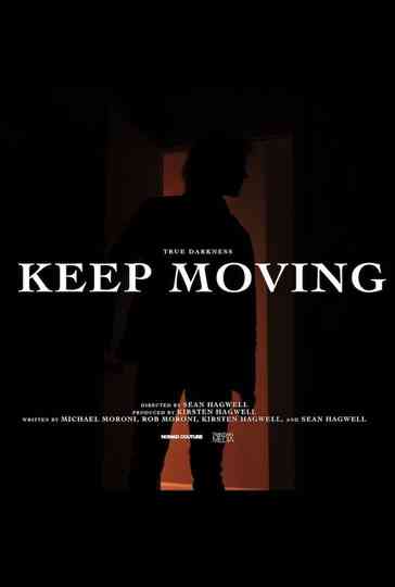 True Darkness: KEEP MOVING Poster