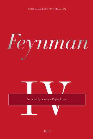 The Character of Physical Law - Lecture 4: Symmetry in Physical Law Poster